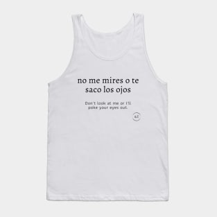 No me mires... 0.1 Tank Top